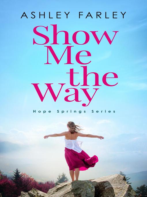 Title details for Show Me the Way by Ashley Farley - Wait list